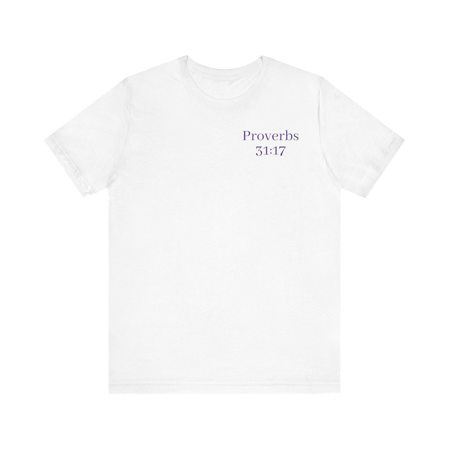 Inspirational Unisex Tee - Proverbs 31:17 Motivational Short Sleeve Shirt