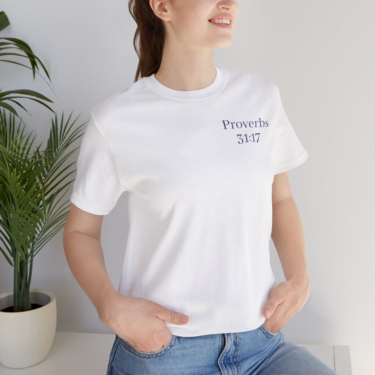 Inspirational Unisex Tee - Proverbs 31:17 Motivational Short Sleeve Shirt