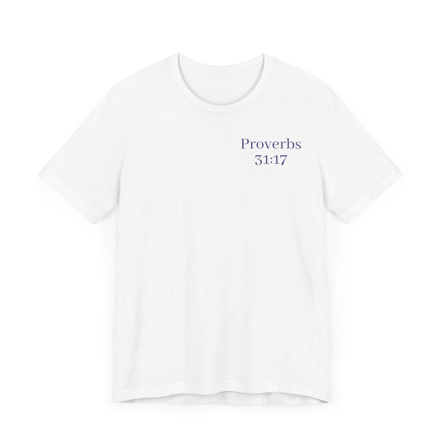 Inspirational Unisex Tee - Proverbs 31:17 Motivational Short Sleeve Shirt